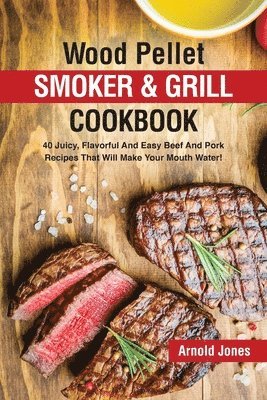 bokomslag Wood Pellet Smoker and Grill Cookbook