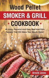 bokomslag Wood Pellet Smoker and Grill Cookbook