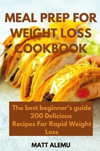 bokomslag Meal Prep For Weight Loss Cookbook