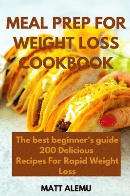 bokomslag Meal Prep For Weight Loss Cookbook
