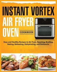 bokomslag Instant Vortex Air Fryer Oven Cookbook