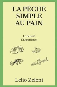 bokomslag La Pche Simple au Pain