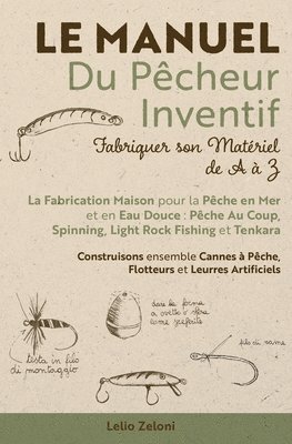 bokomslag Manuel du Pêcheur Inventif - Fabriquer son Matériel de A à Z