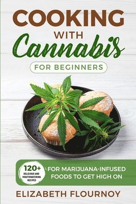Elizabeth Flournoy, ELIZABETH FLOURNOY - Cooking with Cannabis for Beginners, Häftad