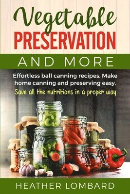 Vegetable Preservation and More 1