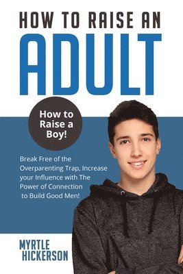 bokomslag How to Raise an Adult