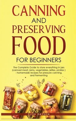 bokomslag Canning and Preserving Food for Beginners