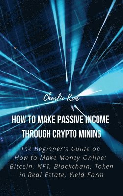 bokomslag How to Make Passive Income through Crypto Mining