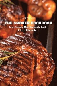 bokomslag The Smoker Cookbook