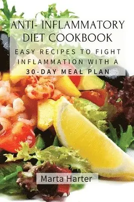 Marta Harter - Anti - Inflammatory Diet Cookbook, Häftad. Tillgänglighet: Lägg i varukorg