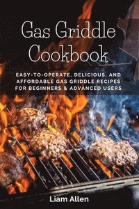 bokomslag Gas Griddle Cookbook