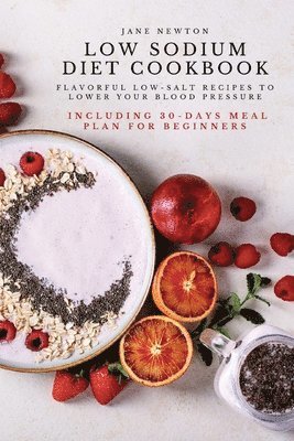 Jane Newton - Low Sodium Diet Cookbook, Häftad