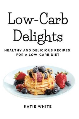 Low-Carb Delights 1