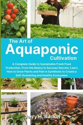 The Art of Aquaponic Cultivation 1