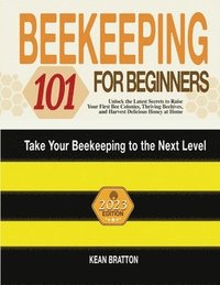 bokomslag Beekeeping 101 for Beginners