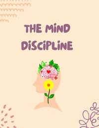 bokomslag The Mind Discipline
