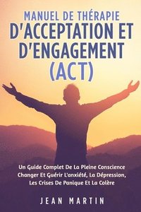 bokomslag Manuel de Thrapie d'Acceptation Et d'Engagement (Act)