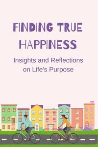 bokomslag Finding True Happiness