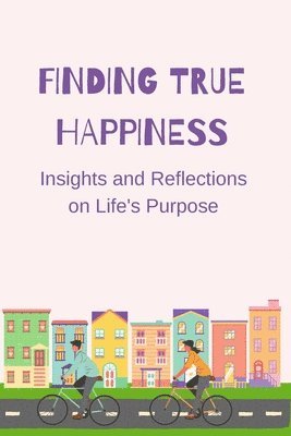 Finding True Happiness 1