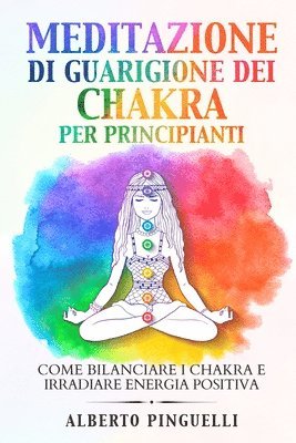 Meditazione di guarigione dei chakra per principianti 1