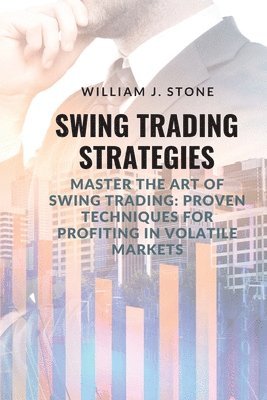 William J Stone, William J. Stone, J. Stone, William - Swing Trading Strategies, Häftad