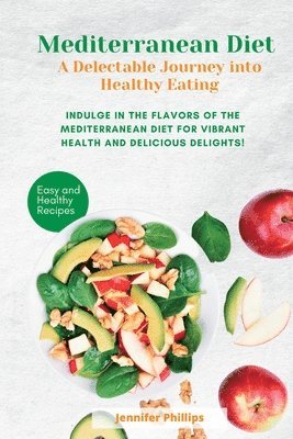 bokomslag Mediterranean Diet A Delectable Journey into Healthy Eating