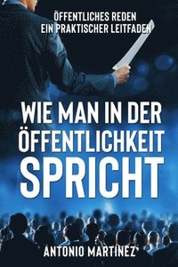 bokomslag Wie Man in Der Öffentlichkeit Spricht