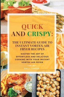Emily Turner - Quick and Crispy, Häftad