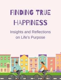 bokomslag Finding True Happiness