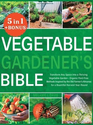 Vegetable Gardener's Bible