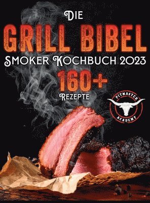 bokomslag Die Grill-Bibel - Smoker Kochbuch