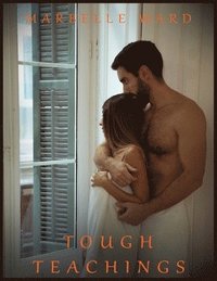 bokomslag Tough Teachings - Hot Erotica Short Stories