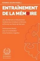 bokomslag Entraînement de la Mémoire: Jeux de Mémoire et Entraînement Cérébral pour Améliorer la Mémoire et Prévenir les Pertes de Mémoire - Entraînement Mental