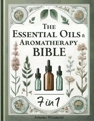 bokomslag The Essential Oils & Aromatherapy Bible