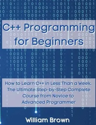 William Brown - C++ Programming for Beginners, Häftad. Tillgänglighet: Lägg i varukorg