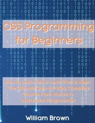 William Brown - CSS Programming for Beginners, Häftad. Tillgänglighet: Lägg i varukorg