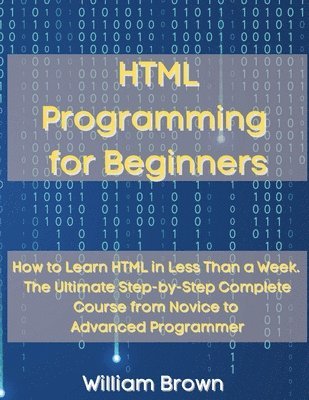 William Brown - HTML Programming for Beginners, Häftad. Tillgänglighet: Lägg i varukorg