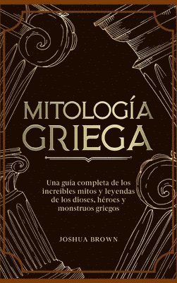 Joshua Brown - Mitología Griega, Inbunden