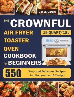 The CROWNFUL 19 Quart/18L Air Fryer Toaster Oven Cookbook for Beginners 1