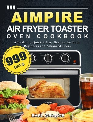 999 Aimpire Air Fryer Toaster Oven Cookbook 1