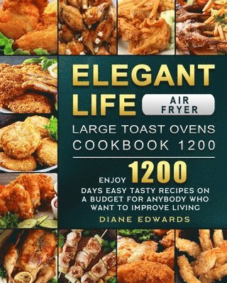 bokomslag Elegant Life Air Fryer,Large Toast Ovens Cookbook 1200