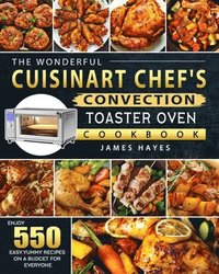 bokomslag The Wonderful Cuisinart Chef's Convection Toaster Oven Cookbook