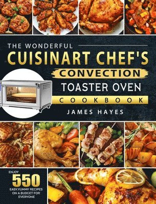 bokomslag The Wonderful Cuisinart Chef's Convection Toaster Oven Cookbook