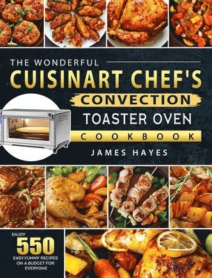 bokomslag The Wonderful Cuisinart Chef's Convection Toaster Oven Cookbook