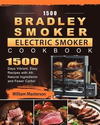 bokomslag 1500 Bradley Smoker Electric Smoker Cookbook