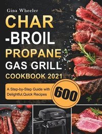 bokomslag Char-Broil Propane Gas Grill Cookbook 2021