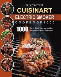 bokomslag CUISINART Electric Smoker Cookbook1000: 1000 Days Quick, Savory and Creative Recipes for Everyone