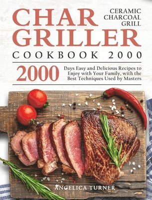 Char-Griller Ceramic Charcoal Grill Cookbook 2000 1