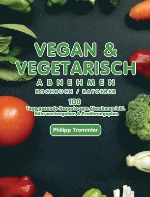 Vegan & Vegetarisch abnehmen Kochbuch / Ratgeber 1