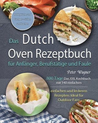 bokomslag Das Dutch Oven Rezeptbuch für Anfänger, Berufstätige und Faule 2021